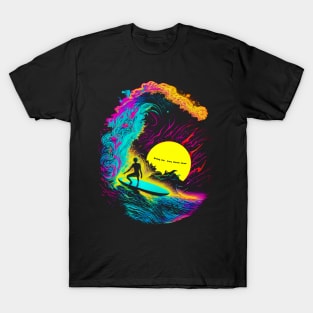 At 9 PM Time Slows Down. Trippy surfing T-Shirt